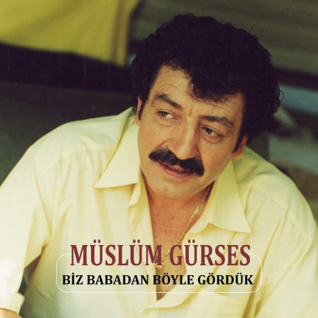 Müslüm Gürses : Biz Babadan Böyle Gördük / Plak