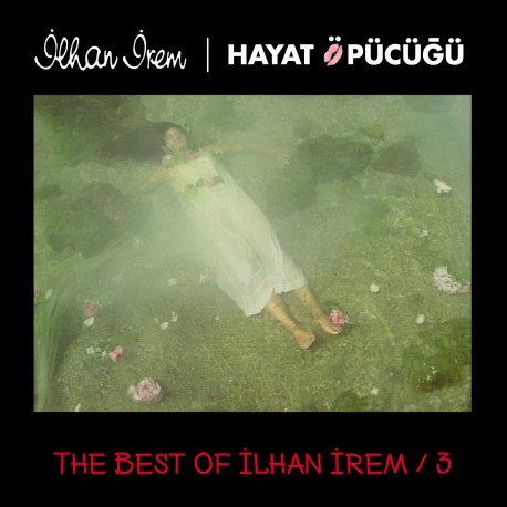 İlhan İrem: The Best Of İlhan İrem 3 - Hayat Öpücüğü / Plak