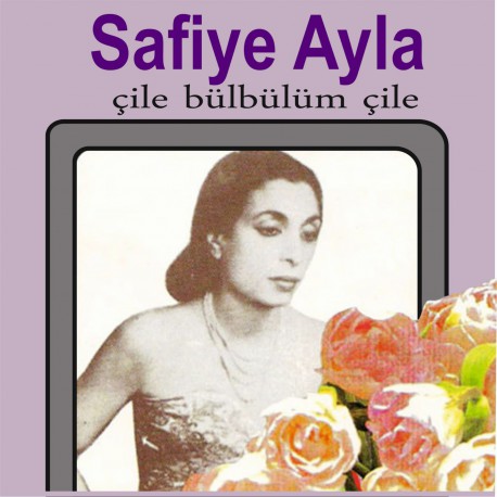 Safiye Ayla: Çile Bülbülüm Çile / Plak