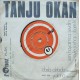 Tanju Okan: Yalancı / Darla Dırlada / Plak