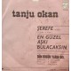 Tanju Okan : Şerefe & En Güzel Aşkı Bulacaksın / Kapak