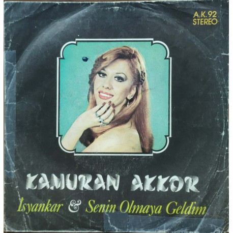 Kamuran Akkor: İsyankar & Senin Olmaya Geldim / Plak