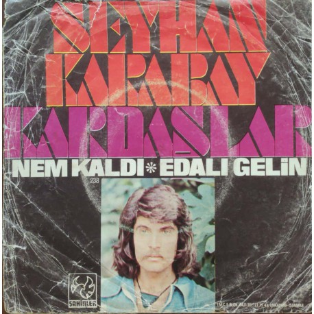 Seyhan Karabay & Kardaşlar: Nem Kaldı & Edalı Gelin / Plak