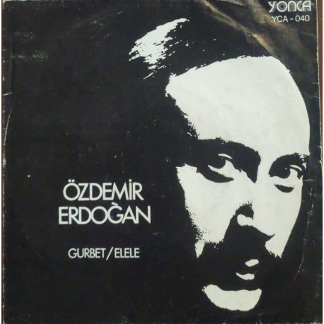 Özdemir Erdoğan: Gurbet & Elele / Plak