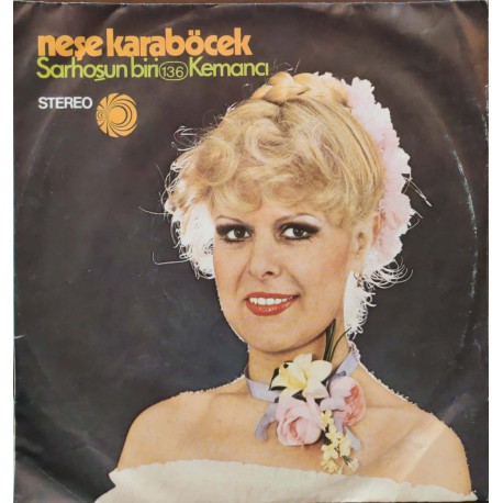 Neşe Karaböcek: Sarhoşun Biri & Kemancı / Plak