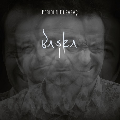 Feridun Düzağaç:Başka/ Plak